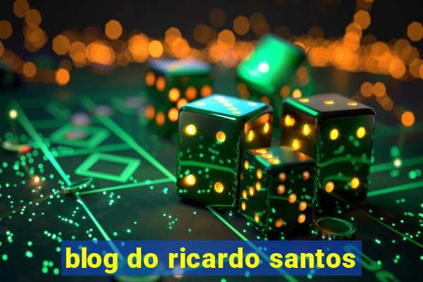 blog do ricardo santos